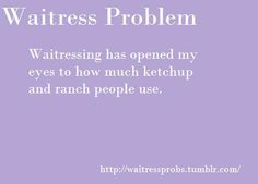 ... ranch and ketchup waitress problems more hilarious quotes funny pics