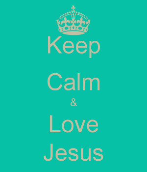 Keep Calm And Love Jesus And Carry Image Generator