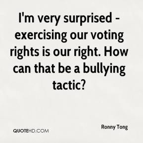 Ronny Tong - I'm very surprised - exercising our voting rights is our ...