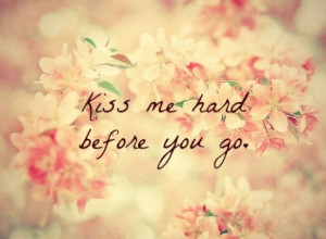 kiss me, love, nice, quotation, quotations, quote, quotes, saying ...