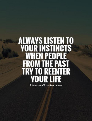 The Past Quotes Instinct Quotes Leave The Past Behind Quotes