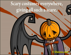 Scary costumes everywhere, giving all such a scare! ~ Halloween Quote