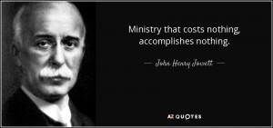 Quotes › Authors › J › John Henry Jowett › Ministry that costs ...