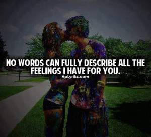 ... You More Than Words Can Explain Quotes No words can fully describe