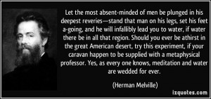 Let the most absent-minded of men be plunged in his deepest reveries ...
