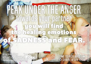 ... your partner; you will find the healing emotions of sadness and fear