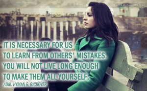 It is necessary for us to learn from others’ mistakes. You will not ...