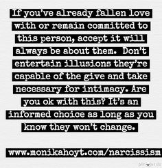 ... one-sided relationship with the narcissist. All give and no take. More