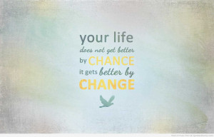 Quotes About Life Changes ~ Images For > Quotes On Changes In Life