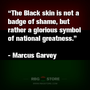 RBG Quote of the Week: Marcus Garvey - Black Skin