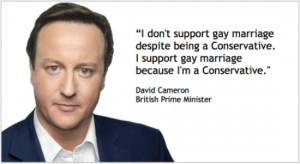 gay marriage despite being a Conservative. I support gay marriage ...