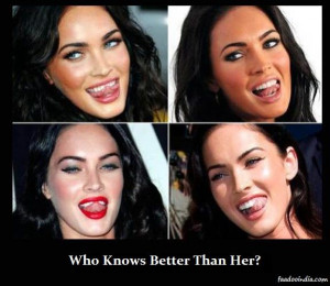 Who Knows Better Than Megan Fox?