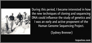 interested in how the new techniques of cloning and sequencing DNA ...
