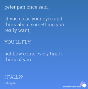 ... want, YOU'LL FLY' but how come every time i think of you.. I FALL