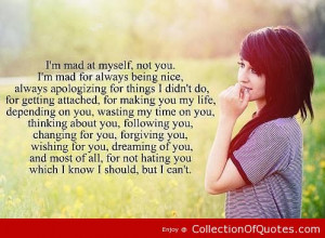 Quotes About Being Mad At Yourself Im mad at myself.