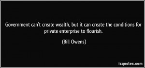 Government can't create wealth, but it can create the conditions for ...