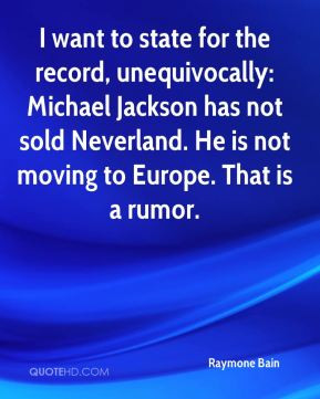 want to state for the record, unequivocally: Michael Jackson has not ...