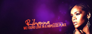 Rihanna We Found Love Quote Facebook Cover
