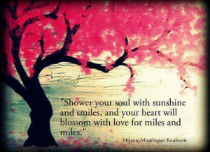 Shower your soul with sunshine and smiles