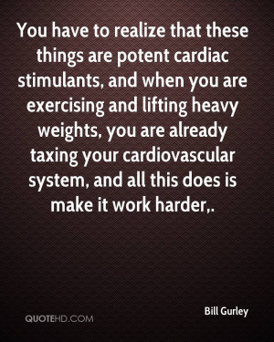 You have to realize that these things are potent cardiac stimulants ...