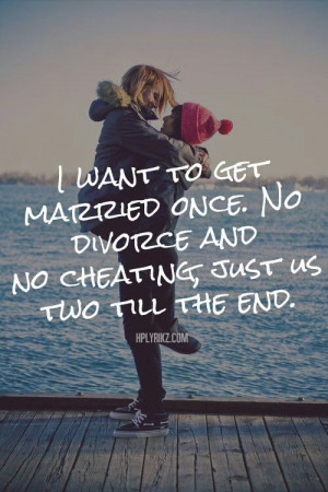 Call me crazy but divorce is NOT an option. I am getting married one ...