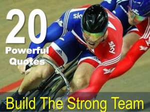 20 Powerful Quotes Build The Strong Team!!!