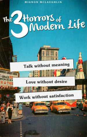 modern life quotes the three horrors of modern life talk