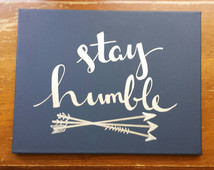 Stay humble Arrows Hand Lettered Ca nvas Quote Decor Lettered Wall ...