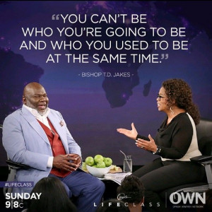 Bishop @T.D. Jakes Jakes on @Oprah's Life Class