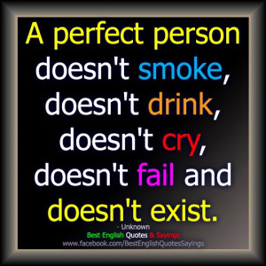 perfect+person+doesn't+smoke,+doesn't+drink,+doesn't+cry,+doesn't ...