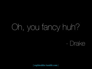 drake fancy huh lyrics song quote quotes love women female