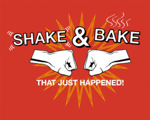 shake bake shake and bake does that blow your mind this quality design ...