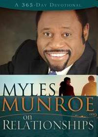 Myles Munroe on Relationships: A 365-Day Devotional