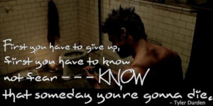 tyler-fight-club-quotes-first-you-have-to-give-up-first-you-have-to ...