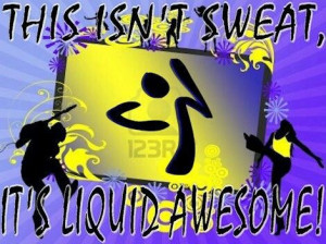 Sweat=liquid awesome