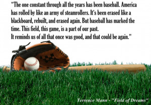 ... of Dreams. One of the best movie quotes and baseball quotes ever