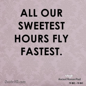 virgil-poet-quote-all-our-sweetest-hours-fly.jpg