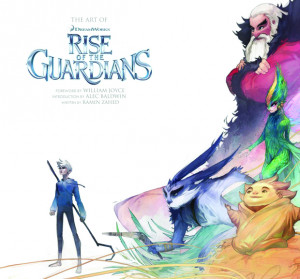 The Art of Rise of the Guardians (The Art of Dreamworks)