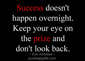 Success Doesn 39 t Happen Overnight Quotes