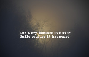 Don’t cry because…”More inspirational quotes here:http ...