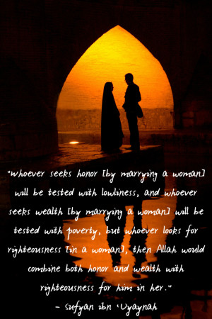 whoever seeks honor by marrying a woman will be tested with lowliness ...