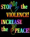 Stop the Violence Increase the Peace