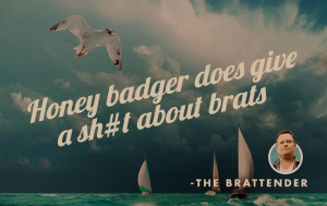 quotes #quote #funny #humor #grilling #brats #honeybadger