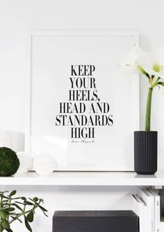 Keep Your Heels, Head & Standards High - Coco Chanel Quote - Black and ...