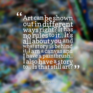 Quotes Picture: art can be shown out in different ways right? it has ...