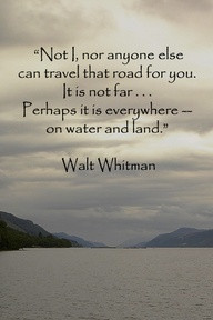 Another Walt Whitman Quote. Great words.
