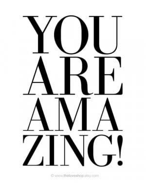 Quotes & Prose | You are Amazing!