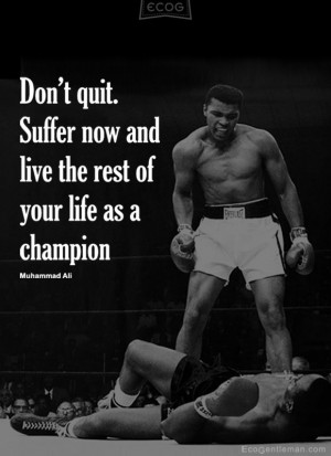 Black and white graphic quotes by Muhammad Ali – Don’t quit ...