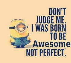 minions stuff awesome funny truths not perfect inspiration quotes true ...