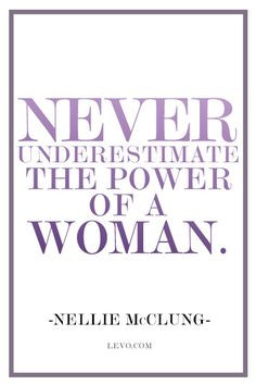 Never underestimate the power of a woman - Inspirational #Quotes | # ...